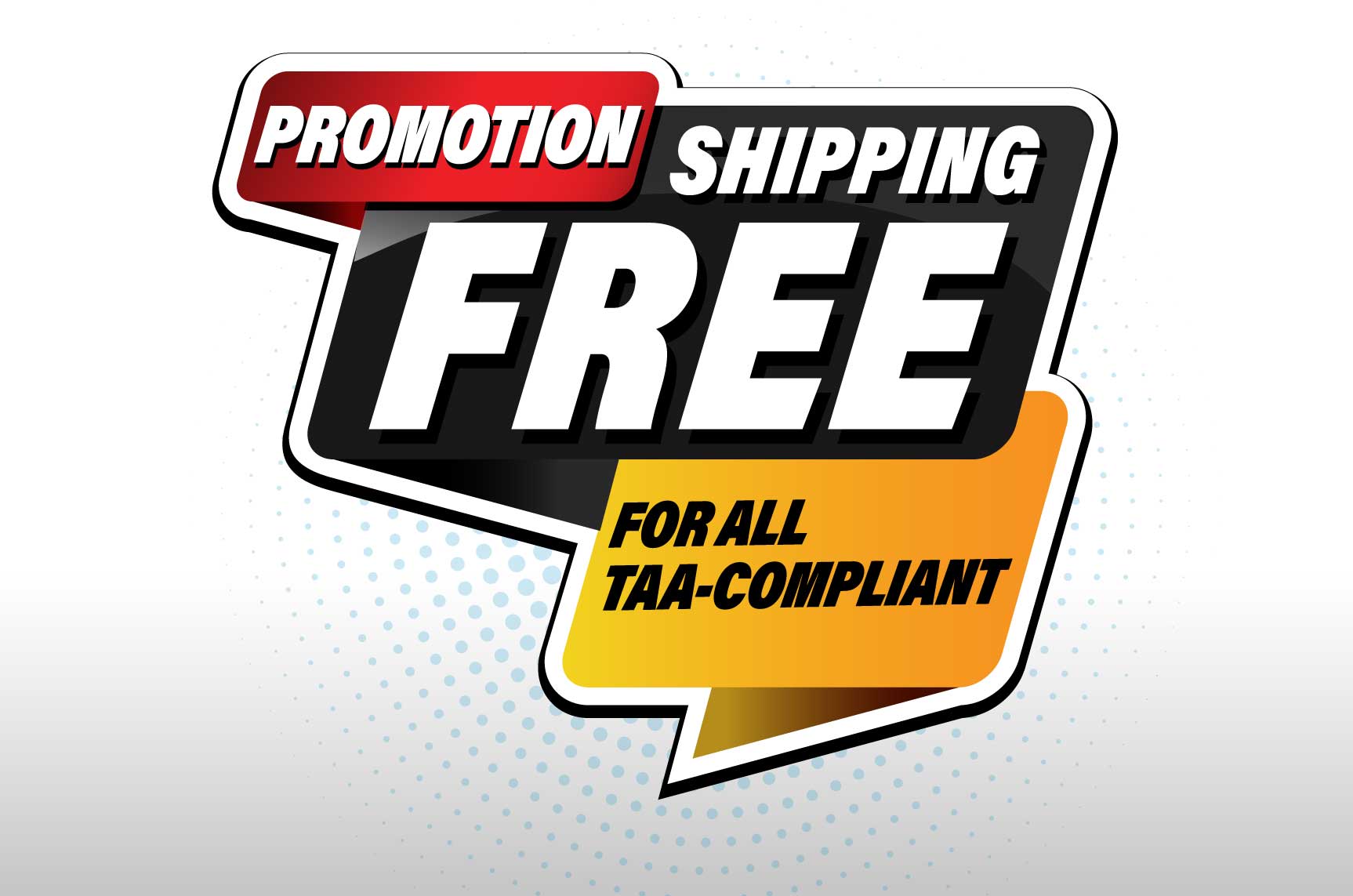 Free Shipping – TAA Compliant